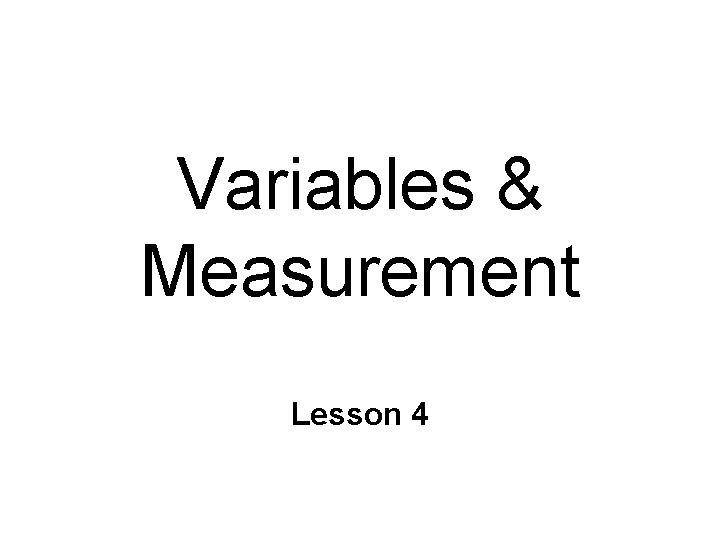 Variables & Measurement Lesson 4 