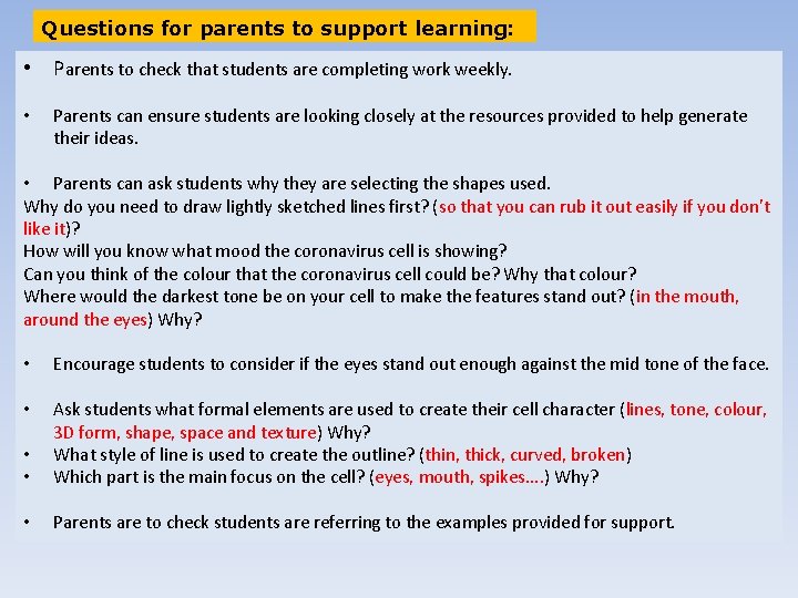 Questions for parents to support learning: • Parents to check that students are completing