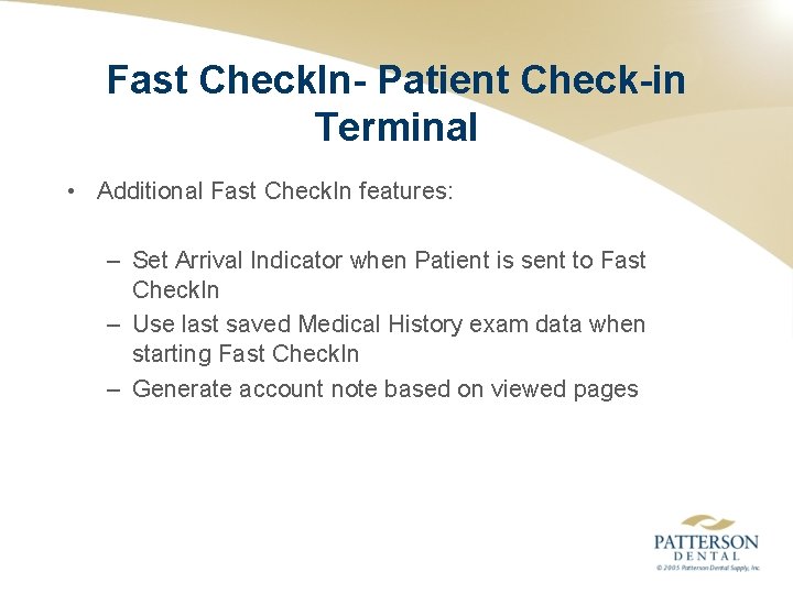 Fast Check. In- Patient Check-in Terminal • Additional Fast Check. In features: – Set Fast Check. In- Patient Check-in Terminal • Additional Fast Check. In features: – Set