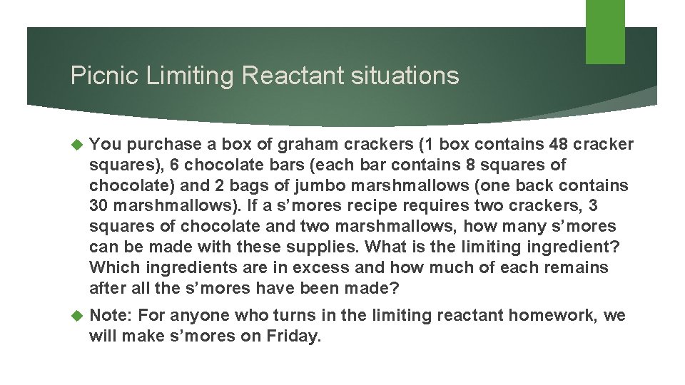 Picnic Limiting Reactant situations You purchase a box of graham crackers (1 box contains