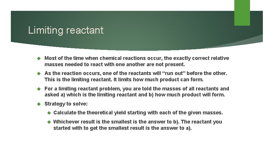 Limiting reactant Most of the time when chemical reactions occur, the exactly correct relative