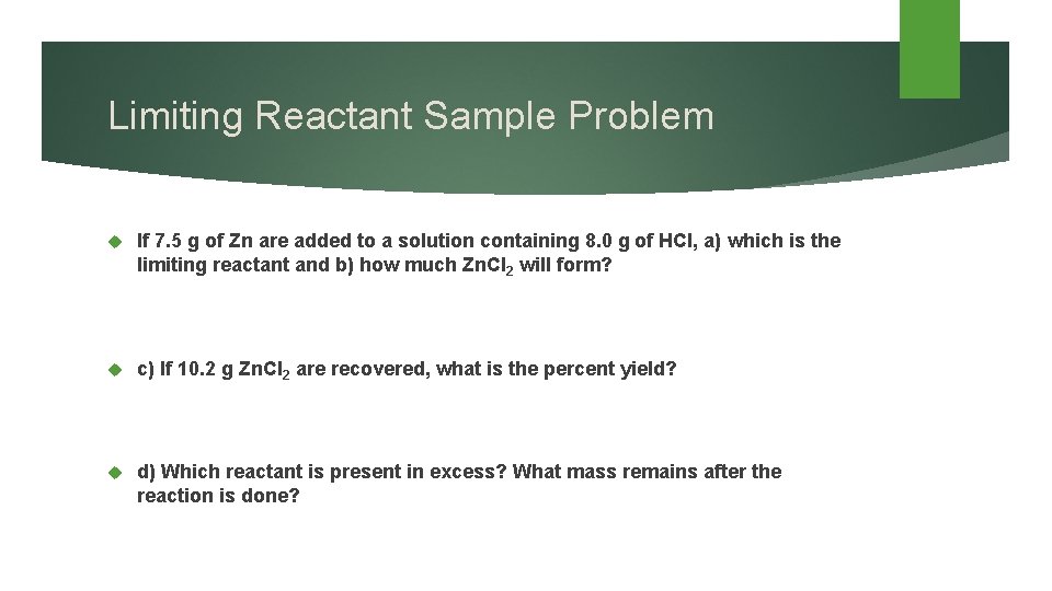 Limiting Reactant Sample Problem If 7. 5 g of Zn are added to a