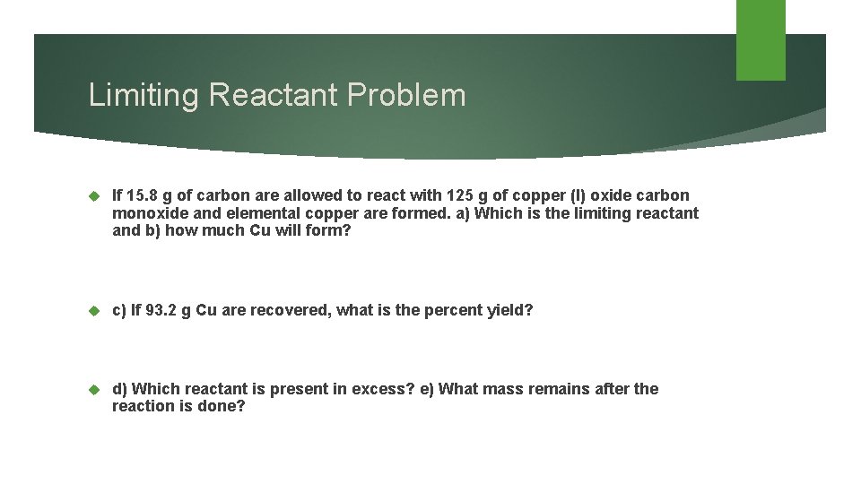 Limiting Reactant Problem If 15. 8 g of carbon are allowed to react with