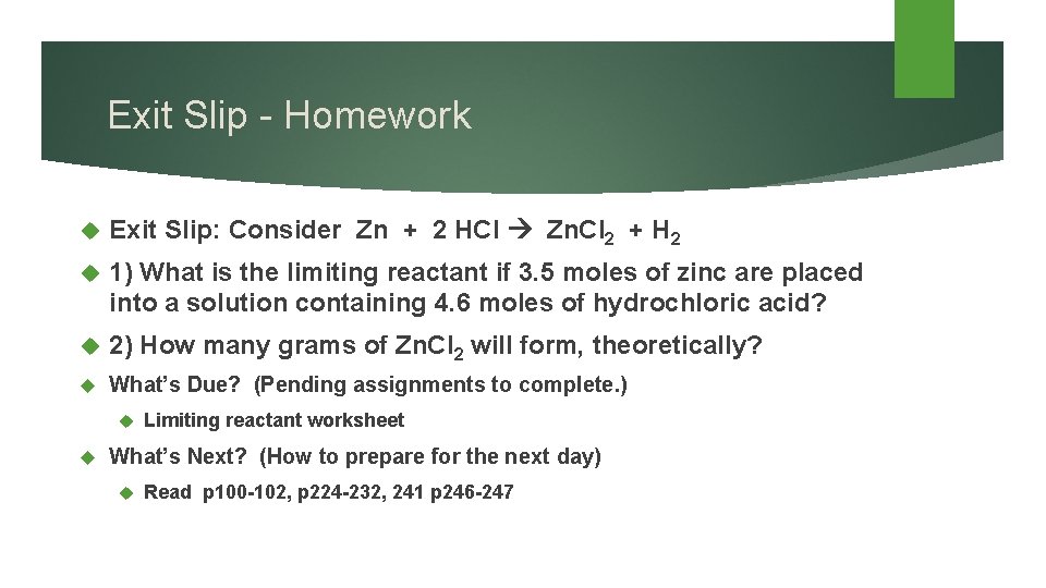 Exit Slip - Homework Exit Slip: Consider Zn + 2 HCl Zn. Cl 2
