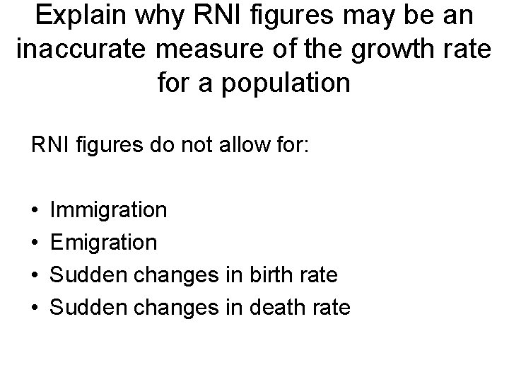 Explain why RNI figures may be an inaccurate measure of the growth rate for