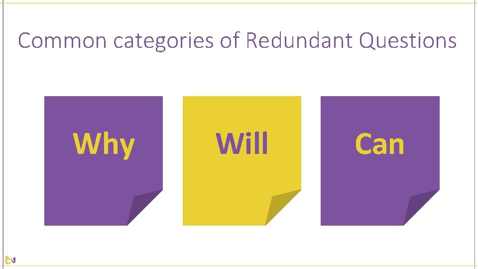 Common categories of Redundant Questions Why Will Can 