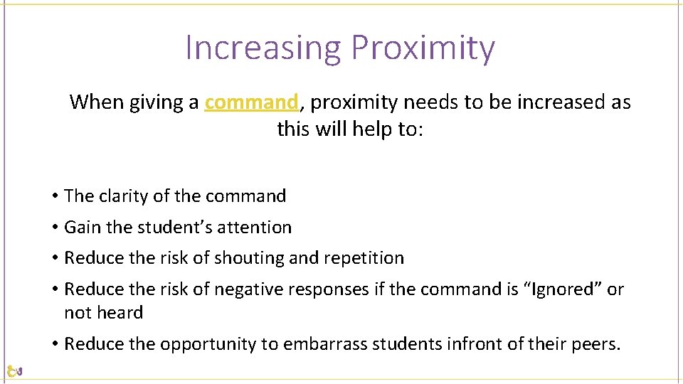 Increasing Proximity When giving a command, proximity needs to be increased as this will