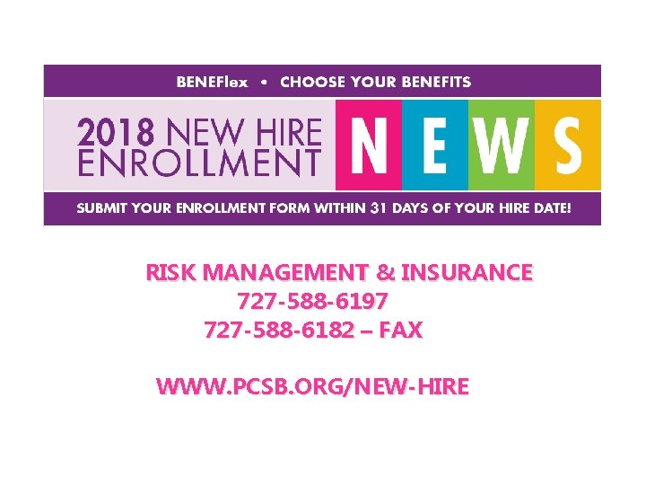 RISK MANAGEMENT & INSURANCE 727 -588 -6197 727 -588 -6182 – FAX WWW. PCSB.