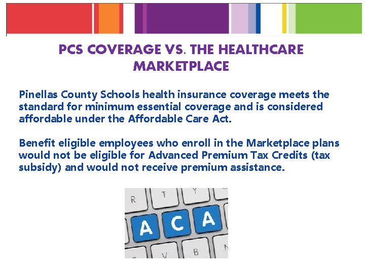 PCS COVERAGE VS. THE HEALTHCARE MARKETPLACE Pinellas County Schools health insurance coverage meets the