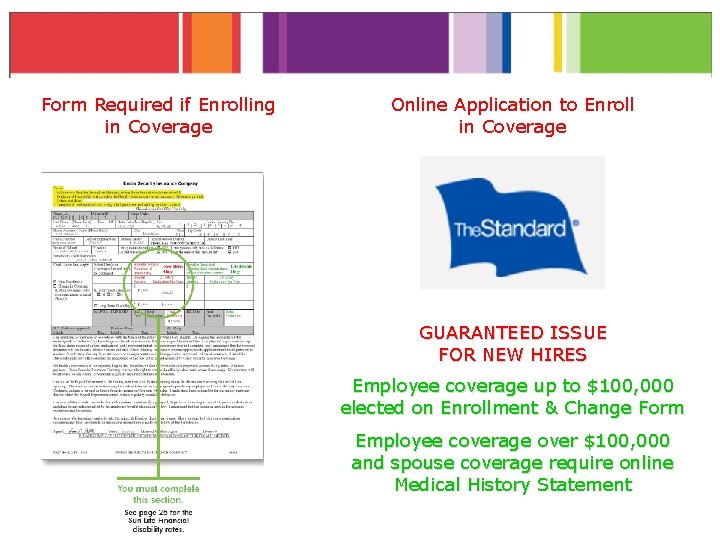 Form Required if Enrolling in Coverage Online Application to Enroll in Coverage GUARANTEED ISSUE