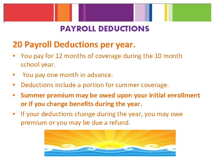 PAYROLL DEDUCTIONS 20 Payroll Deductions per year. • You pay for 12 months of