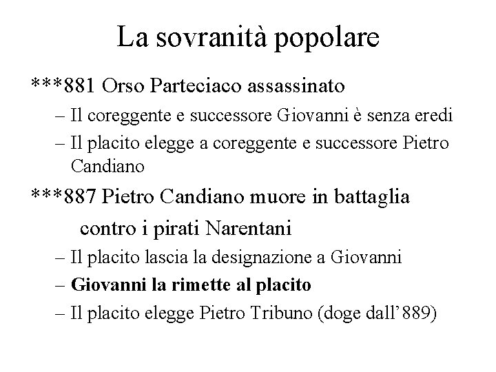 La sovranità popolare ***881 Orso Parteciaco assassinato – Il coreggente e successore Giovanni è