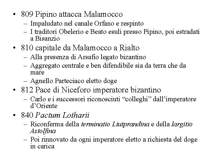  • 809 Pipino attacca Malamocco – Impaludato nel canale Orfano e respinto –