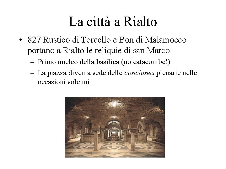 La città a Rialto • 827 Rustico di Torcello e Bon di Malamocco portano