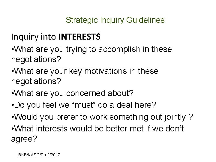Strategic Inquiry Guidelines Inquiry into INTERESTS • What are you trying to accomplish in
