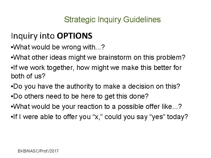 Strategic Inquiry Guidelines Inquiry into OPTIONS • What would be wrong with. . .