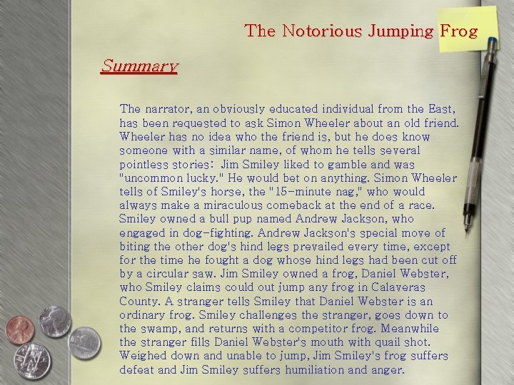 The Notorious Jumping Frog Summary The narrator, an obviously educated individual from the East,