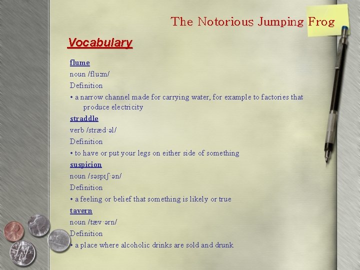 The Notorious Jumping Frog Vocabulary flume noun /fluːm/ Definition • a narrow channel made