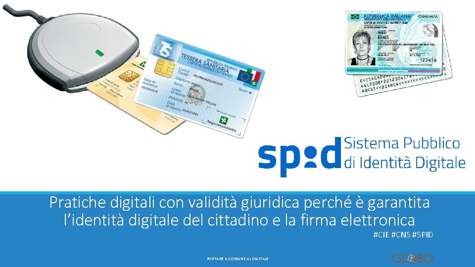 Pratiche digitali con validità giuridica perché è garantita l’identità digitale del cittadino e la