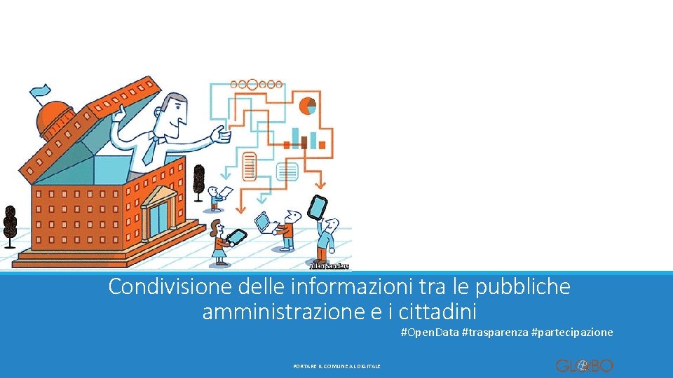 Condivisione delle informazioni tra le pubbliche amministrazione e i cittadini #Open. Data #trasparenza #partecipazione