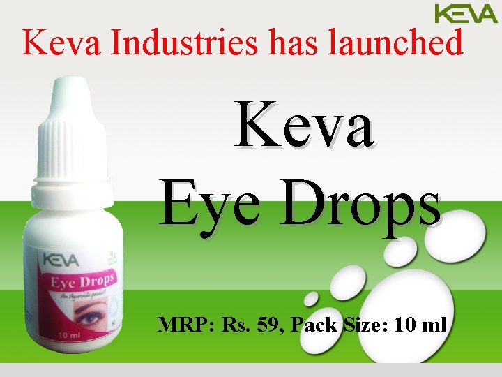 Keva Industries has launched Keva Eye Drops MRP: Rs. 59, Pack Size: 10 ml