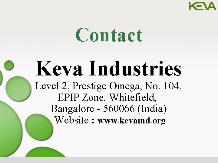 Contact Keva Industries Level 2, Prestige Omega, No. 104, EPIP Zone, Whitefield, Bangalore -