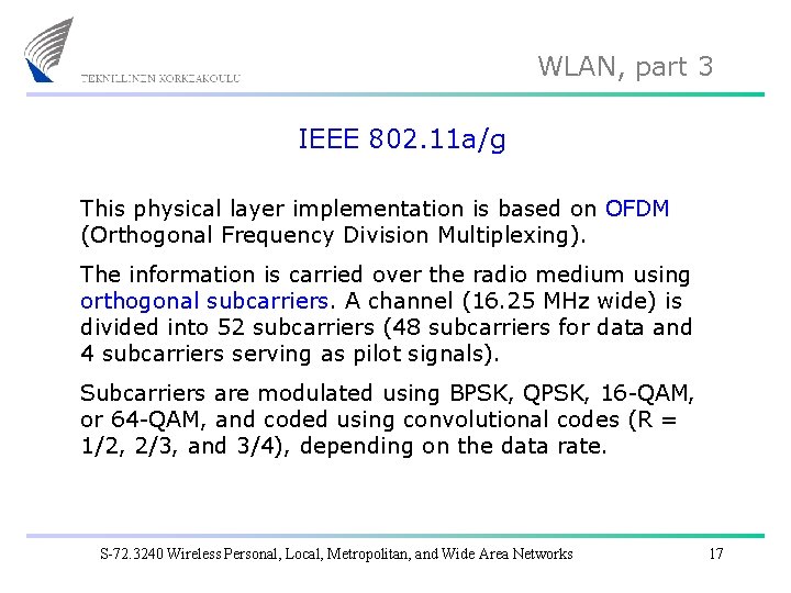 WLAN, part 3 IEEE 802. 11 a/g This physical layer implementation is based on