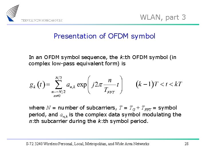 WLAN, part 3 Presentation of OFDM symbol In an OFDM symbol sequence, the k: