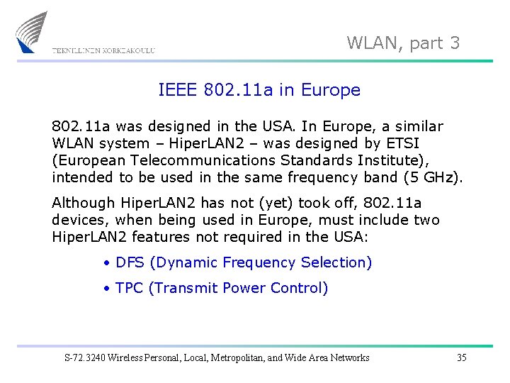 WLAN, part 3 IEEE 802. 11 a in Europe 802. 11 a was designed