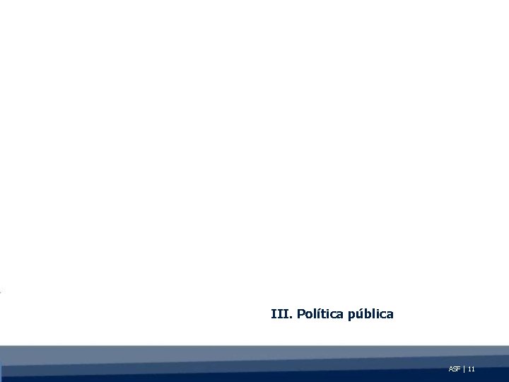 III. Política pública ASF | 11 