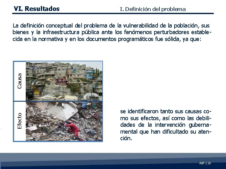 VI. Resultados I. Definición del problema Efecto Causa La definición conceptual del problema de