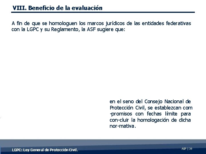 VIII. Beneficio de la evaluación A fin de que se homologuen los marcos jurídicos