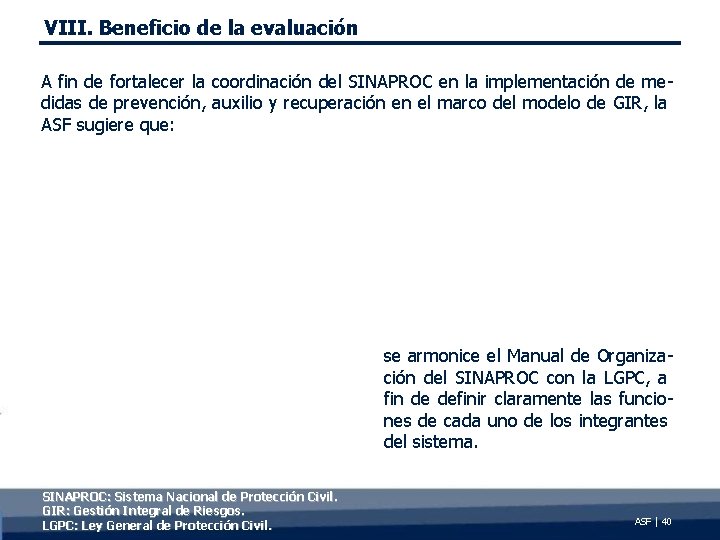 VIII. Beneficio de la evaluación A fin de fortalecer la coordinación del SINAPROC en