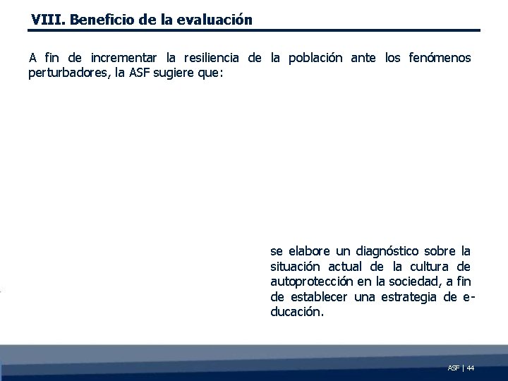 VIII. Beneficio de la evaluación A fin de incrementar la resiliencia de la población