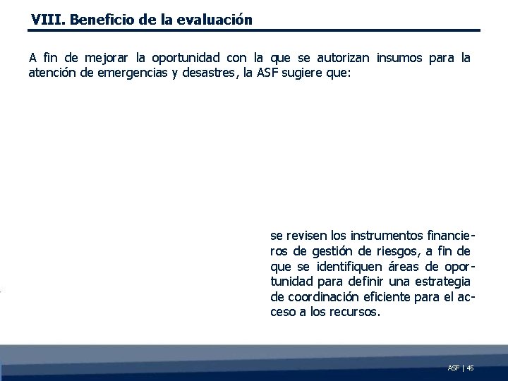 VIII. Beneficio de la evaluación A fin de mejorar la oportunidad con la que