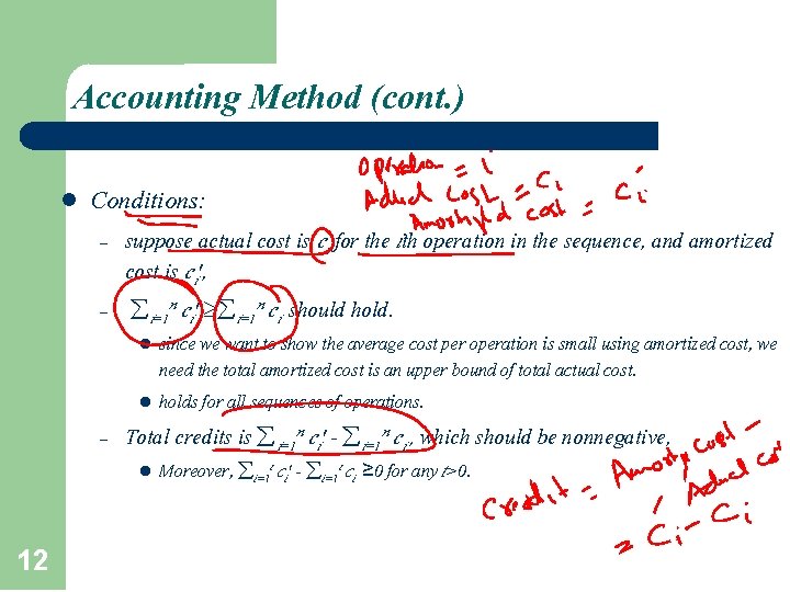 Accounting Method (cont. ) l Conditions: – – suppose actual cost is ci for