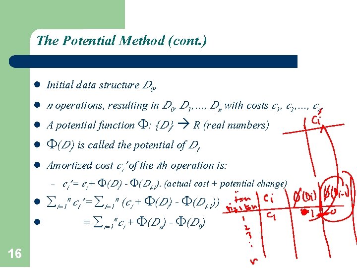 The Potential Method (cont. ) l l l Initial data structure D 0, n