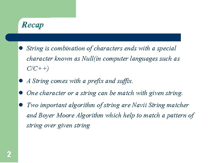 Recap l l 2 String is combination of characters ends with a special character