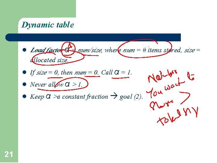 Dynamic table l l 21 Load factor α = num/size, where num = #