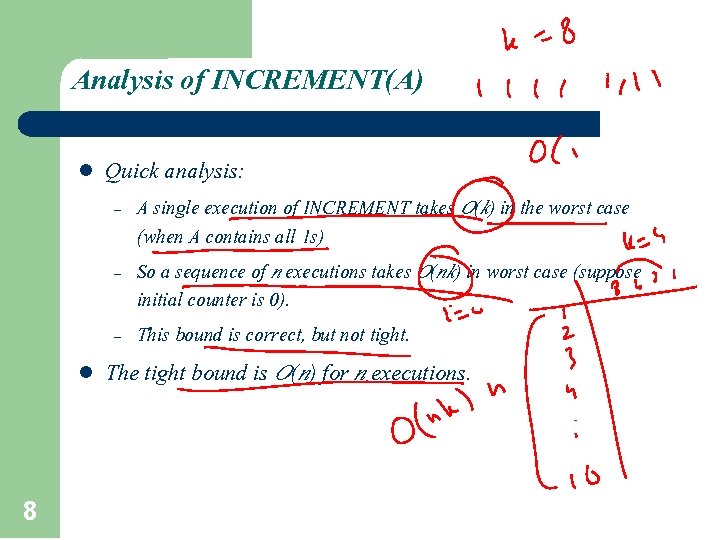 Analysis of INCREMENT(A) l Quick analysis: – – – l 8 A single execution