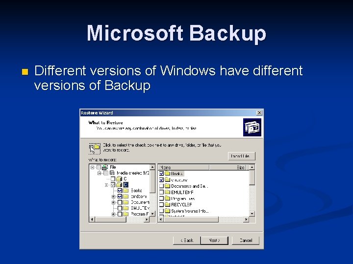 Microsoft Backup n Different versions of Windows have different versions of Backup 