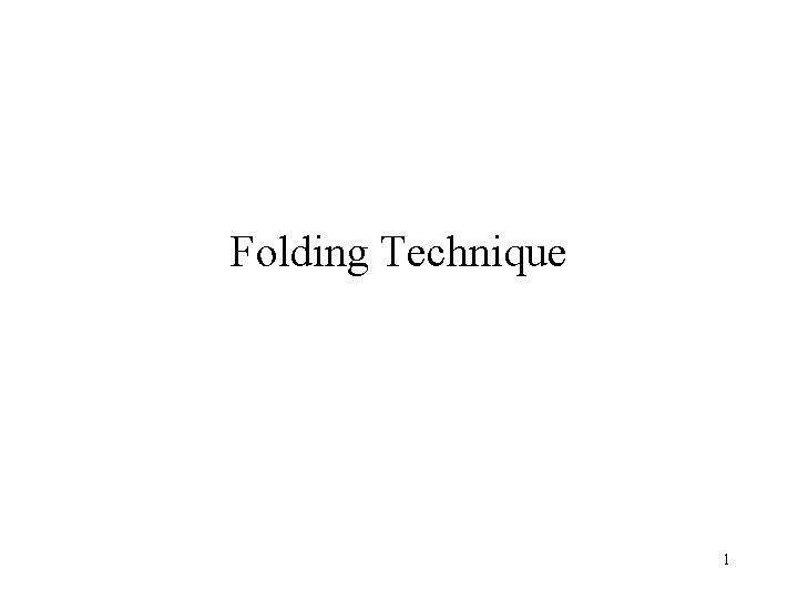 Folding Technique 1 