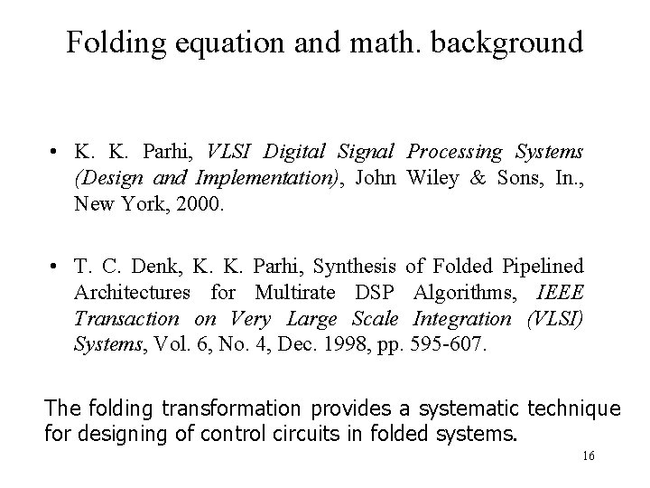 Folding equation and math. background • K. K. Parhi, VLSI Digital Signal Processing Systems