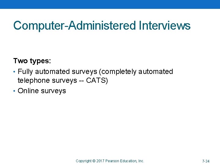 Computer-Administered Interviews Two types: • Fully automated surveys (completely automated telephone surveys -- CATS)