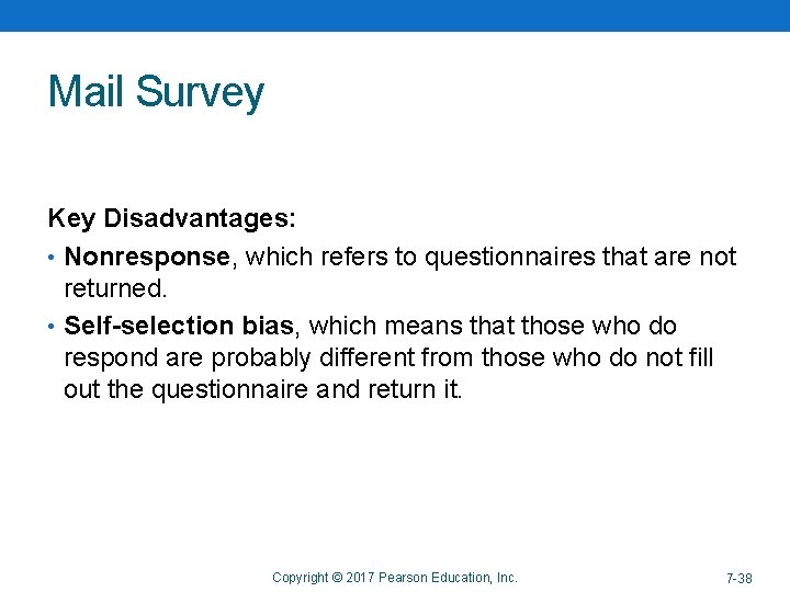 Mail Survey Key Disadvantages: • Nonresponse, which refers to questionnaires that are not returned.