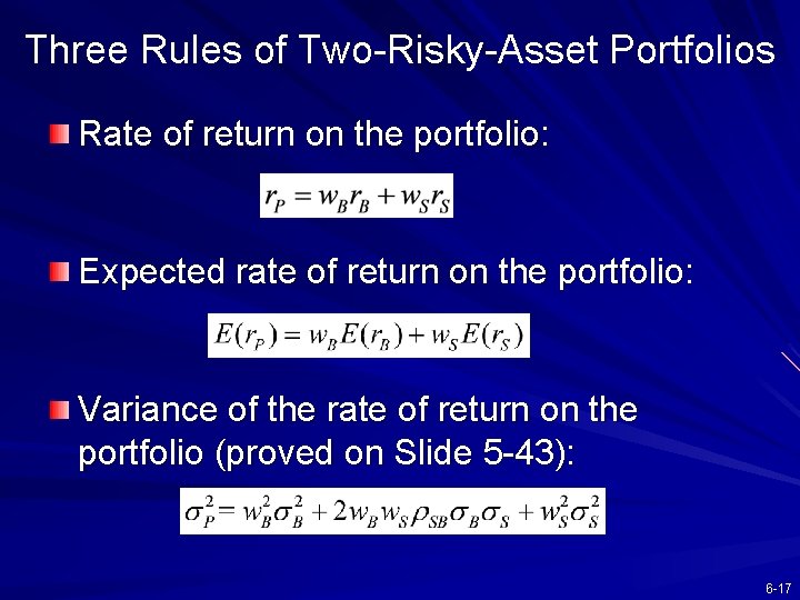 Three Rules of Two-Risky-Asset Portfolios Rate of return on the portfolio: Expected rate of