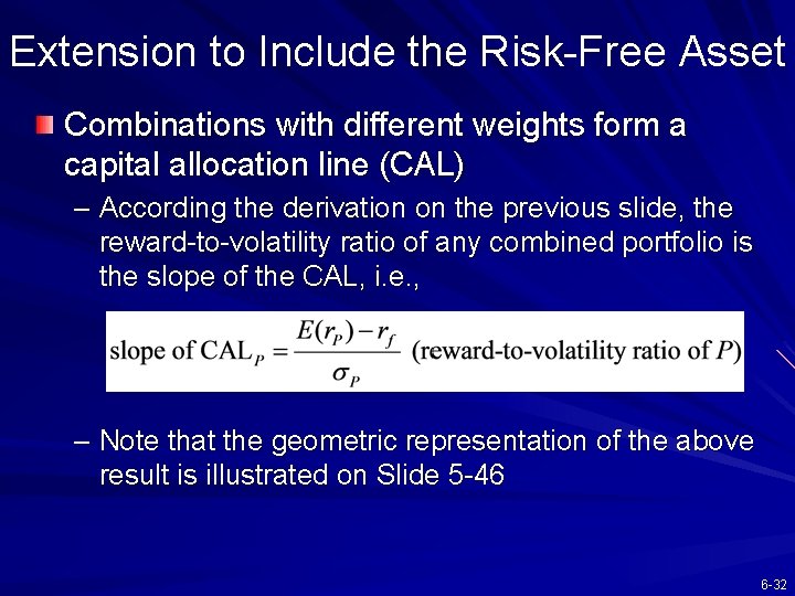 Extension to Include the Risk-Free Asset Combinations with different weights form a capital allocation