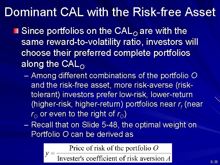 Dominant CAL with the Risk-free Asset Since portfolios on the CALO are with the