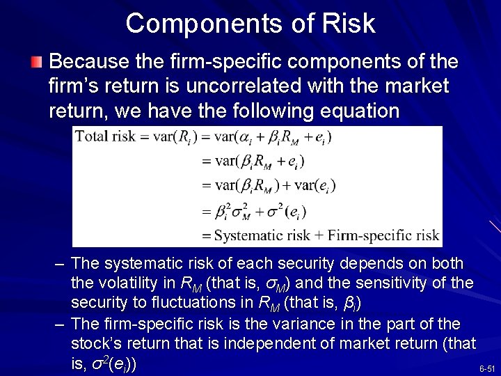 Components of Risk Because the firm-specific components of the firm’s return is uncorrelated with