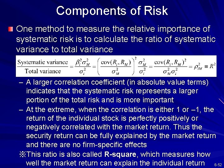 Components of Risk One method to measure the relative importance of systematic risk is